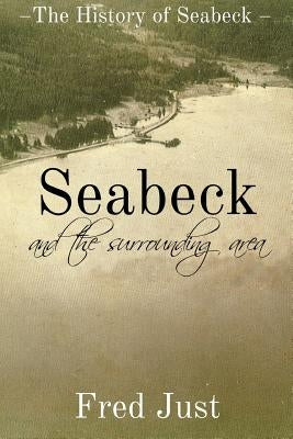 Seabeck - And The Surrounding Area by Just, Fred
