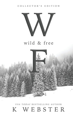 Wild and Free: Collector's Edition by Webster, K.