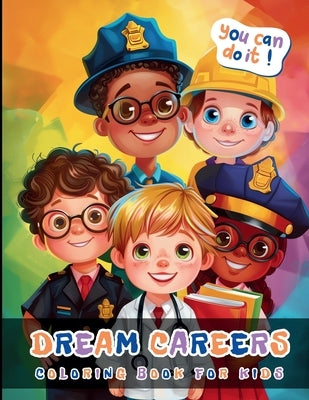 Dream Carrers Coloring Book For Kids: Large Print Bold And Easy Colouring Pages For Boys And Girls Aged 4-8 About Jobs And Professions: Doctors, Teach by Palette, Artful