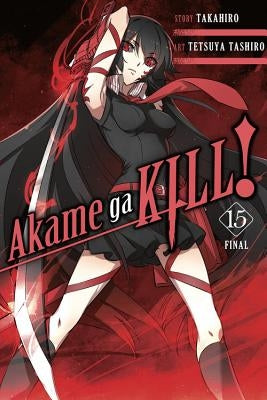 Akame Ga Kill!, Vol. 15: Volume 15 by Takahiro