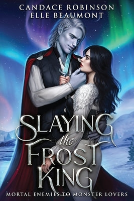 Slaying the Frost King by Robinson, Candace