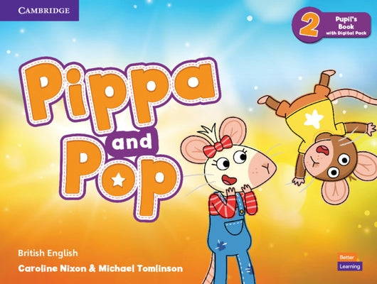 Pippa and Pop Level 2 Pupil's Book with Digital Pack British English by Nixon, Caroline