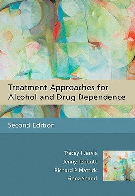 Treatment Approaches for Alcohol and Drug Dependence: An Introductory Guide by Jarvis, Tracey J.