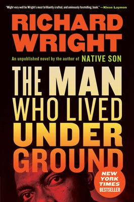 The Man Who Lived Underground by Wright, Richard