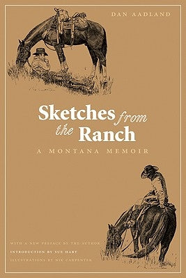 Sketches from the Ranch: A Montana Memoir by Aadland, Dan