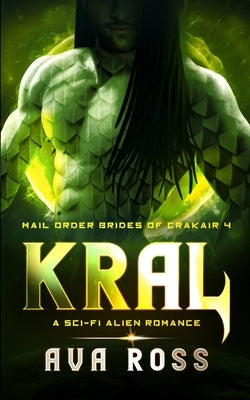 Kral: A Sci-fi Alien Romance by Ross, Ava