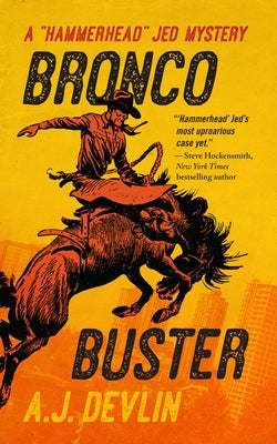 Bronco Buster: A Hammerhead Jed Mystery by Devlin, A. J.