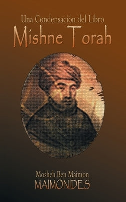 Una Condensacion del Libro: Mishne Torah by Maimonides