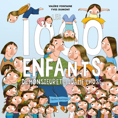 Les 1000 Enfants de Monsieur Et Madame Chose by Fontaine, Val?rie