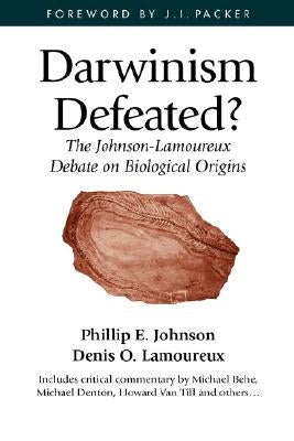 Darwinism Defeated?: The Johnson-Lamoureux Debate on Biological Origins by Johnson, Phillip E.