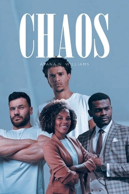 Chaos by Williams, Ayana N.