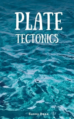 Plate Tectonics by Daze, Sunny