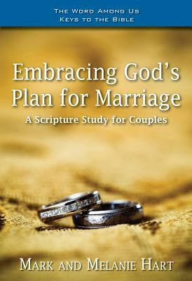 Embracing God's Plan for Marriage: A Bible Study for Couples by Hart, Mark