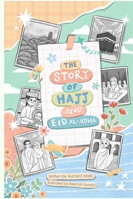 The Story of Hajj and Eid Al-Adha by Syadza, Basmah