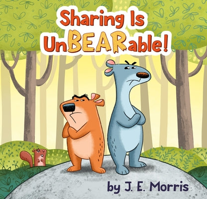 Sharing Is Unbearable! by Morris, J. E.