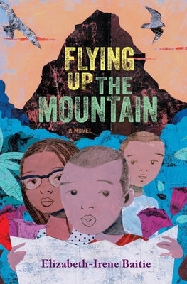 Flying Up the Mountain by Baitie, Elizabeth-Irene