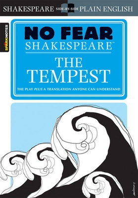 The Tempest: No Fear Shakespeare Side-By-Side Plain English by Shakespeare, William