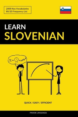 Learn Slovenian - Quick / Easy / Efficient: 2000 Key Vocabularies by Languages, Pinhok