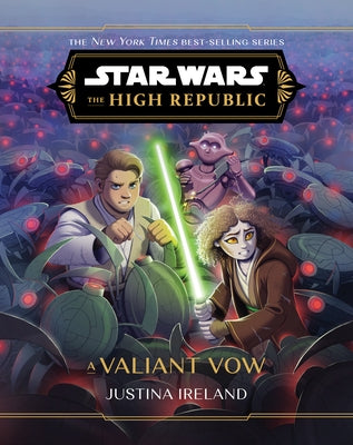 Star Wars: The High Republic: A Valiant Vow by Ireland, Justina