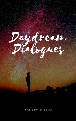 Daydream Dialogues by Guava, Ashley