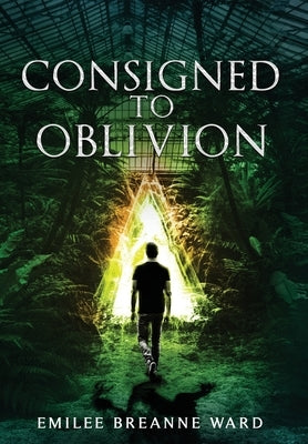 Consigned to Oblivion by Ward, Emilee Breanne