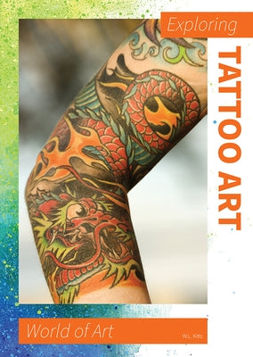 Exploring Tattoo Art by Kitts, W. L.