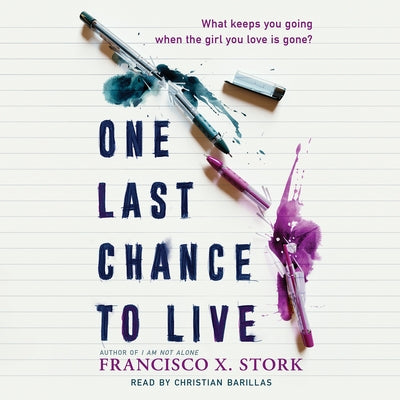 One Last Chance to Live by Stork, Francisco X.