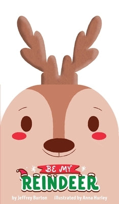 Be My Reindeer by Burton, Jeffrey