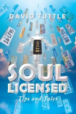 Soul Licensed: Tips and Tales by Tuttle, David