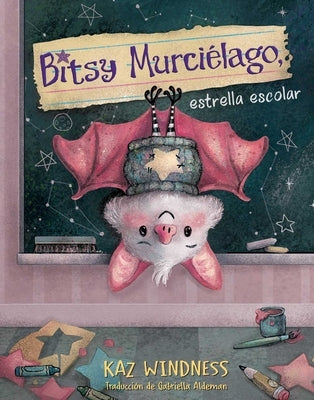 Bitsy Murciélago, Estrella Escolar (Bitsy Bat, School Star) by Windness, Kaz