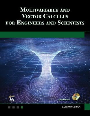 Multivariable and Vector Calculus for Engineers and Scientists by Musa, Sarhan M.