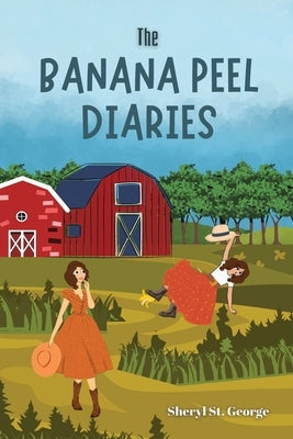 The Banana Peel Diaries by St George, Sheryl
