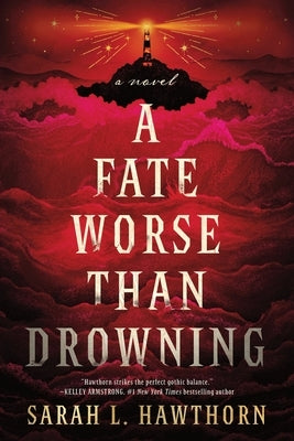 A Fate Worse Than Drowning by Hawthorn, Sarah L.