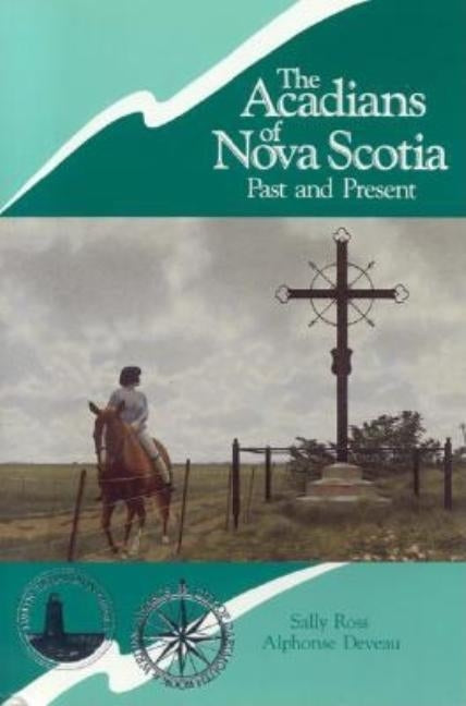 Acadians of Nova Scotia by Deveau, Alphonse