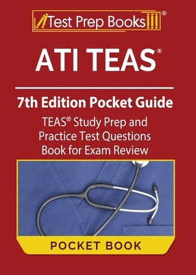 ATI TEAS 7th Edition Pocket Guide: TEAS Study Prep and Practice Test Questions Book for Exam Review by Rueda, Joshua