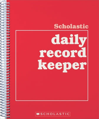 Scholastic Daily Record Keeper by Teaching Resources, Scholastic