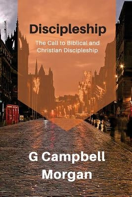 Discipleship: A classical look at discipleship through the eyes of a master evangelist by George, Sharif