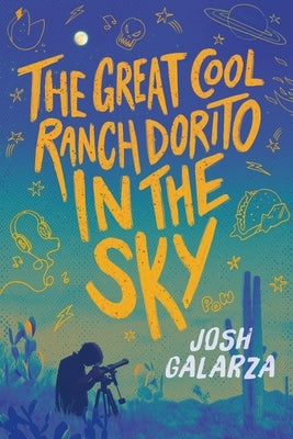 The Great Cool Ranch Dorito in the Sky by Galarza, Josh