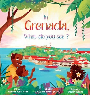 In Grenada. What do you see? by Hood-Julien, Michelle