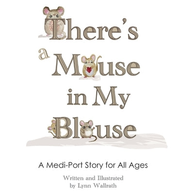 There's a Mouse in My Blouse by Wallrath, Lynn
