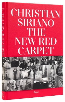 Christian Siriano: The New Red Carpet by Siriano, Christian