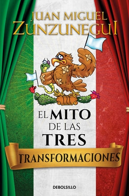 El Mito de Las Tres Transformaciones / The Myth of Mexico's Three Transformations by Zunzunegui, Juan Miguel