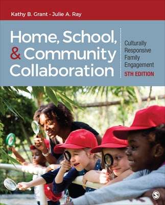 Home, School, and Community Collaboration: Culturally Responsive Family Engagement by Grant, Kathy Beth