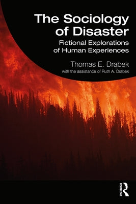 The Sociology of Disaster: Fictional Explorations of Human Experiences by Drabek, Thomas E.