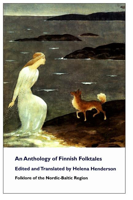An Anthology of Finnish Folktales by Henderson Helena