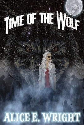 Time Of The Wolf by Wright, Alice E.