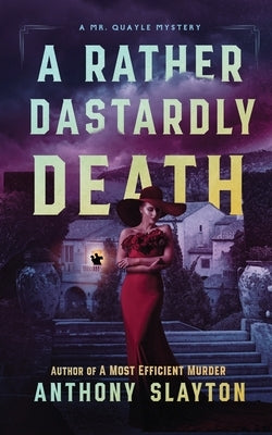 A Rather Dastardly Death: A Mr. Quayle Mystery by Slayton, Anthony