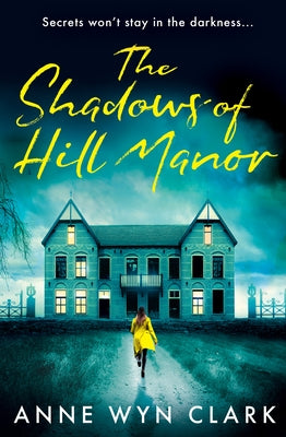 The Shadows of Hill Manor by Wyn Clark, Anne