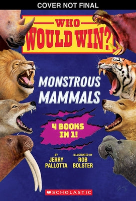 Who Would Win?: Monstrous Mammals by Pallotta, Jerry