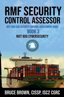 RMF Security Control Assessor NIST 800-53A Security Control Assessment Guide by Brown, Bruce Cissp